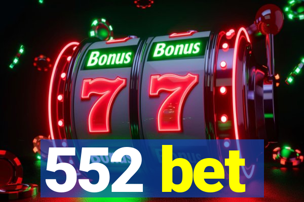 552 bet